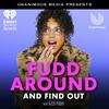 undefined Fudd Around And Find Out