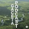 undefined GACETA PÓDCAST
