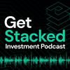 undefined Get Stacked Investment Podcast