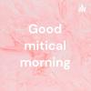 undefined Good mitical morning