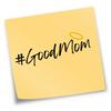 undefined #GoodMom
