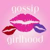 undefined Gossip Girlhood