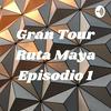 undefined Gran Tour Ruta Maya Episodio 1