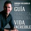 undefined Guía Práctica Para Una Vida Increíble con Enrique Delgadillo