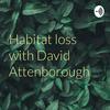 undefined Habitat loss with David Attenborough