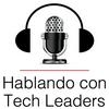 undefined Hablando con Tech Leaders: Explorando el Liderazgo en la Tecnología