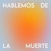 undefined Hablemos de la muerte
