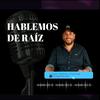 undefined Hablemos de Raíz con Lucas Gómez