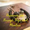 undefined Happiness, Joy Through Yoga And Mantras