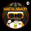 undefined Hasta Abajo Podcast