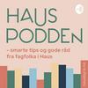 undefined HausPodden - smarte tips og gode råd fra fagfolka i Haus Byrå