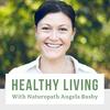 undefined Healthy Living With Naturopath Angela Busby - Your Health, Nutrition and Wellness Resource