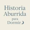 undefined Historia Aburrida para Dormir