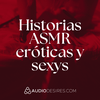 undefined Historias ASMR eróticas y sexys