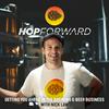 undefined Hop Forward: Getting You Ahead in the Brewing and Beer Business