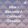 undefined How I Become A Content Creator