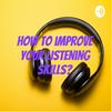 undefined How to improve your listening skills?