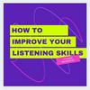 undefined How To Improve your Listening Skills