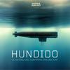 undefined Hundido. La historia del submarino ARA San Juan