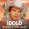 undefined Ídolo: The Ballad of Chalino Sánchez