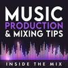 undefined Music Production and Mixing Tips for Beginner Producers | Inside The Mix