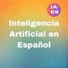 undefined Inteligencia Artificial en español Podcast