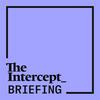 undefined The Intercept Briefing