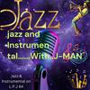 undefined jazz and Instrumental......With..J-MAN