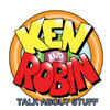 undefined Ken and Robin Talk About Stuff