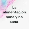 undefined La alimentación sana y no sana