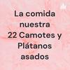 undefined La comida nuestra 22 Camotes y Plátanos asados
