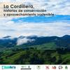 undefined La Cordillera, historias de conservación y aprovechamiento sostenible