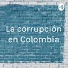 undefined La corrupción en Colombia