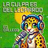 undefined La Culpa es del Leopardo