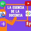 undefined LA ESENCIA DE LA DOCENCIA