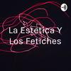 undefined La Estetica Y Los Fetiches