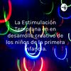 undefined La Estimulación Temprana en en desarrollo creativo de los niños de la primera infancia.