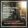 undefined La Mentalidad Matutina: Devocional Cristiano Diario