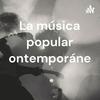 undefined La música popular contemporánea
