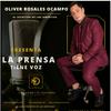 undefined LA PRENSA TIENE VOZ CON OLIVER ROSALES OCAMPO