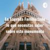 undefined La Sagrada Familia:todo lo que necesitas saber sobre este monumento