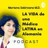 undefined La vida de una Médica latina en Alemania por Mariana Solórzano M.D.
