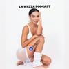 undefined LA WAZZA PODCAST