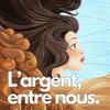 undefined L'argent, entre nous.
