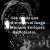 undefined Las cosas que perdimos en el fuego de Mariana Enriquez. Radioteatro.