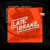 undefined Late Brake