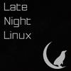 undefined Late Night Linux