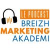 undefined Le podcast de la Breizh Marketing Akademi