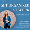 undefined Get Organized at Work | Career, Leadership, Project Management, Productivity, Time Management