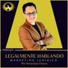 undefined Legalmente Hablando de Marketing Jurídico